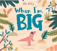 Ella Bailey When I'm Big (Copertina rigida)