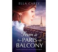Ella Carey From a Paris Balcony (Tascabile) Secrets of Paris