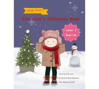 Ella-chan’s Christmas Book: Large Print Edition - Level 1 English