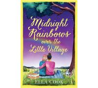 Ella Cook Midnight Rainbows over the Little Village (Tascabile)