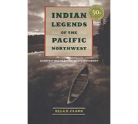 Ella E. Clark Indian Legends of the Pacific Northwest (Tascabile)