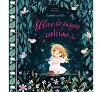 Ella e la pioggia canterina. Ediz. a colori