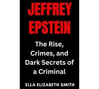 Ella Elizabeth Smith Jeffrey Epstein (Tascabile) American True Crime Files