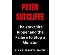 Ella Elizabeth Smith Peter Sutcliffe (Tascabile)