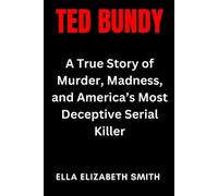 Ella Elizabeth Smith Ted Bundy (Tascabile) American True Crime Files