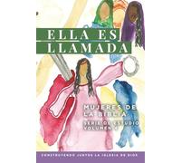 Ella Es Llamada Mujeres de la Biblia: Serie de Estudio-Volumen 4