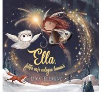 Ella, fetita care culegea lumina - Lucy Fleming, Editie in limba romana