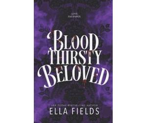 Ella Fields Bloodthirsty Beloved (Tascabile)