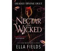 Ella Fields Nectar of the Wicked (Tascabile) Deadly Divine duet