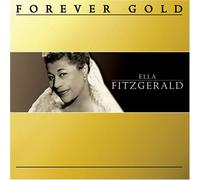 Ella Fitzgerald - Forever Gold: Ella Fitzgerald