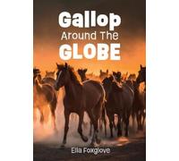 Ella Foxglove Gallop Around the Globe (Tascabile)