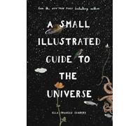 Ella Frances Sander A Small Illustrated Guide to the Univers (Copertina rigida)