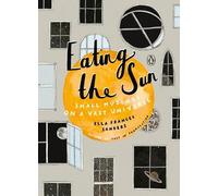Ella Frances Sanders – Eating the Sun – Small Musings on a Vast Universe – Copertina rigida