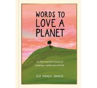 Ella Frances Sanders Words to Love a Planet (Copertina rigida)