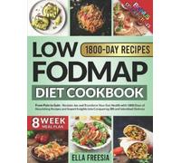 Ella Freesia Low FODMAP Diet Cookbook - From Pain to Gain (Tascabile)
