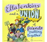 Ella Jenkins - Ella Jenkins and a Union of Friends Pulling Together