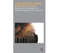Ella Jisun Kim Cities, Climate Change, and Public Health (Copertina rigida)
