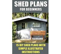 Ella Kellogg Shed Plans for Beginners (Tascabile)
