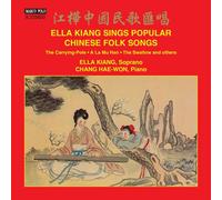 Kiang/ Hae-Won, Chang - Ella Kiang Sings Popular Chinese Folk Songs