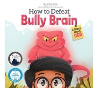 Ella Kim How to Defeat Bully Brain (Tascabile) How to Defeat Bully Brain