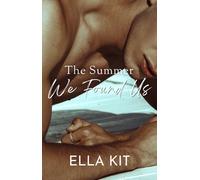 Ella Kit The Summer We Found Us (Tascabile)