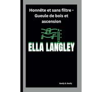 ELLA LANGLEY: Honnête et sans filtre - Gueule de bois et ascension