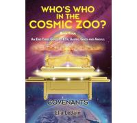 Ella Lebain COVENANTS Book Four An End Times Guide To ETs, Aliens, G (Tascabile)