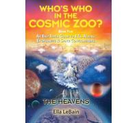 Ella Lebain THE HEAVENS - An End Times Guide to ETs, Aliens, Exoplan (Tascabile)