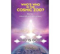 Ella Lebain Who is God? (Tascabile) Who's Who in the Cosmic Zoo?