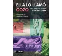 Ella lo llamó gozo: Antología poética de mujeres queer