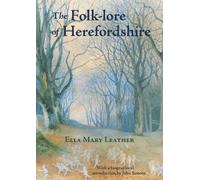 Ella Mary Leather The Folk-lore of Herefordshire (Tascabile)
