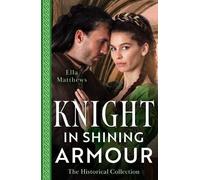 Ella Matthews The Historical Collection: Knight In Shining Armour - (Tascabile)