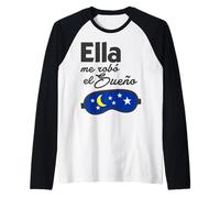 Ella me Robó el Sueño. Spanish Saying Couple Matching Maglia con Maniche Raglan