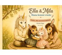Ella & Mila - Mama kommt wieder: Vorlese-, Mal- und Erinnerungsbuch