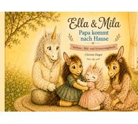 Ella & Mila - Papa kommt nach Hause: Vorlese-, Mal- und Erinnerungsbuch