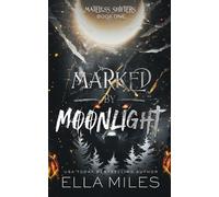 Ella Miles Marked by Moonlight (Tascabile)