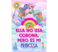 Ella no usa corona, pero es mi princesa: Regalo de cumpleaños, Para niñas, Cuaderno de notas, Libreta de apuntes o Diario Personal