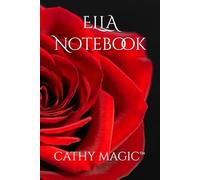 ELLA Notebook: Designed for my friend’s birthday, Ella, including a personal birthday’s wish in French