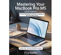 Ella Nubby Mastering Your MacBook Pro M5 (2025 Edition) (Tascabile)