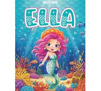 Ella: Personalized Mermaid Coloring Book for Ella | Perfect Birthday Gift idea For Ella's Girls Ages 4-8