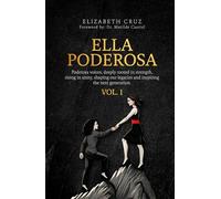 ELLA PODEROSA: Poderosa voices, deeply rooted in strength, rising in unity, shaping our legacies and inspiring the next generation