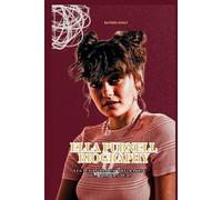 ELLA PURNELL BIOGRAPHY: LEGACY IN BLOOM THE MAKING OF A MODERN ICON