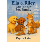 Ella & Riley Meet the Snowy Fox Family