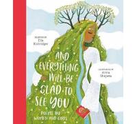 Ella Risbridger And Everything Will Be Glad to See You (Copertina rigida)