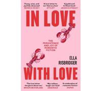Ella Risbridger In Love with Love (Tascabile) (PRESALE 11/02/2027)