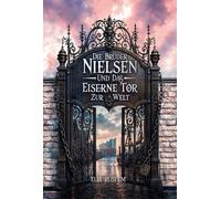 Ella Rüstem Die Brüder Nielsen: Das eiserne Tor zur Welt (Tascabile)