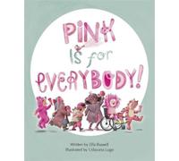 Ella Russell Pink Is for Everybody (Copertina rigida)