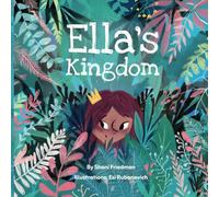 Ella’s kingdom: Empowering Kids to Listen to Their Bodies and Build Healthy Boundaries