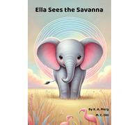 Ella Sees the Savanna: A Rhyming Journey of How Animals See the World