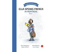 Ella Speaks French in Montreal: A Bilingual Adventure: 1